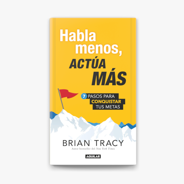 Habla menos, ACTÚA MÁS - Brian Tracy