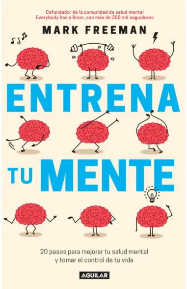 ENTRENA TU MENTE - MARK FREEMAN