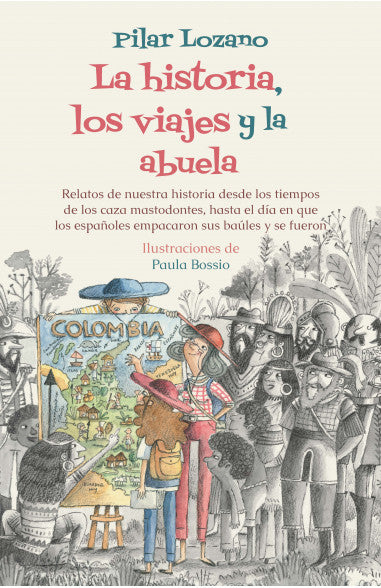 LA HISTORIA, LOS VIAJES Y LA ABUELA - PILAR LOZANO