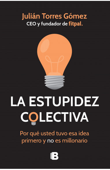 LA ESTUPIDEZ COLECTIVA - JULIAN TORRES GOMEZ
