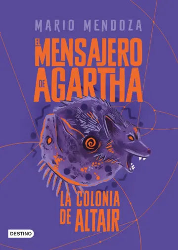 El mensajero de Agartha / La colonia de Altair - Mario Mendoza