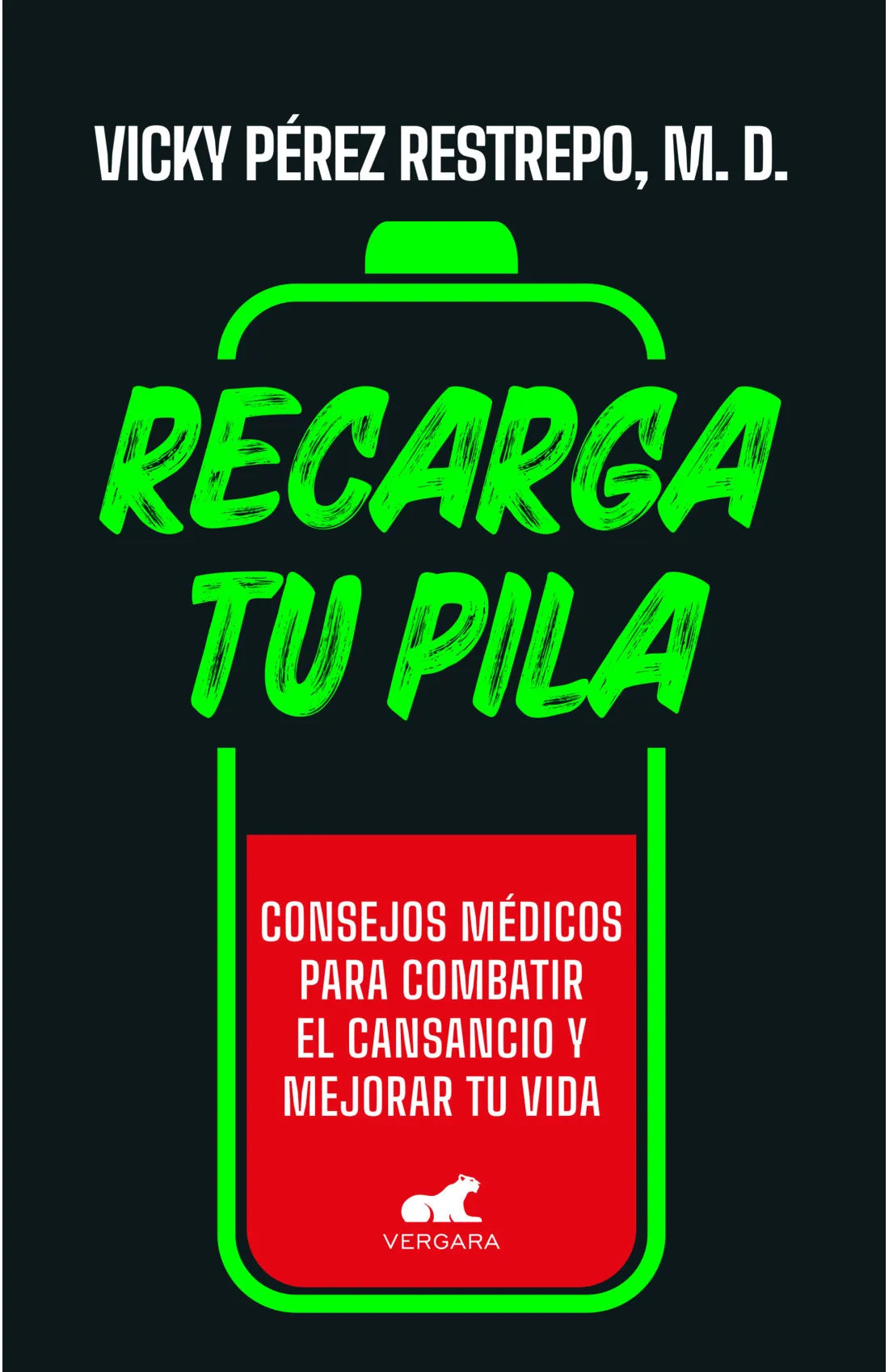Recarga tu Pila - Vicky Perez Restrepo, M.D.