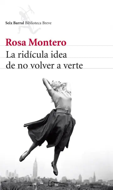 La ridícula idea de no volver a verte - Rosa Montero