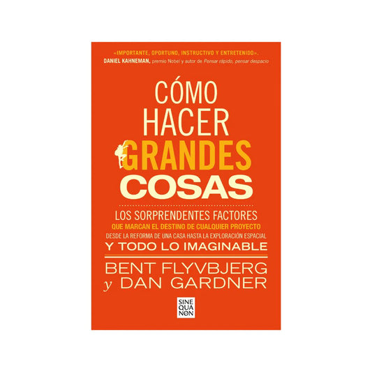 Como hacer grandes cosas - Dan Gardner / Bent Flyvbjerg