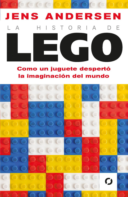 La historia de LEGO - Jens Andersen