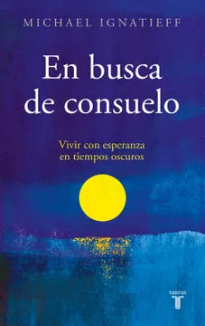 En busca de consuelo - Michael Ignatieff