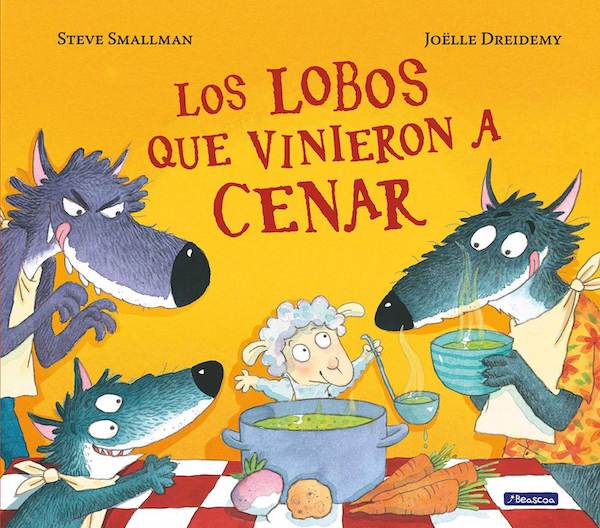 Los lobos que vinieron a cenar - Steve Smallman / Joelle Dreidemy