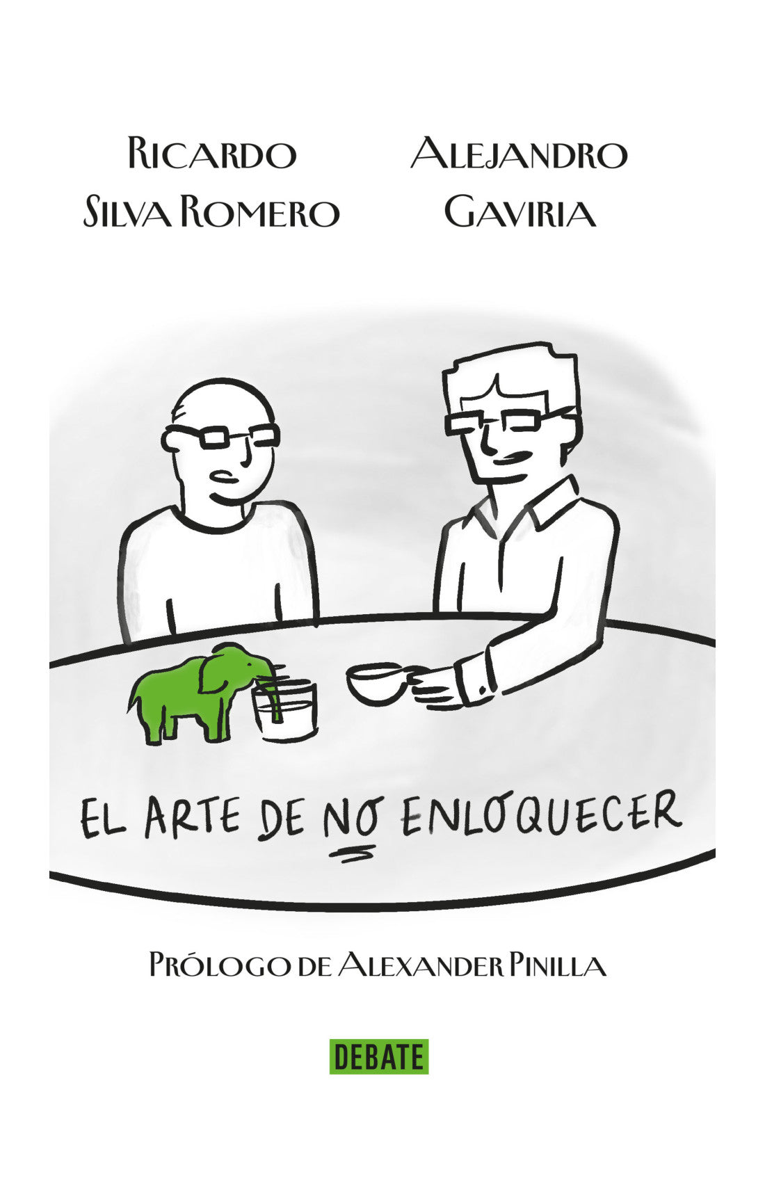 EL ARTE DE NO ENLOQUECER - Ricardo Silva Romero / Alejandro Gaviria