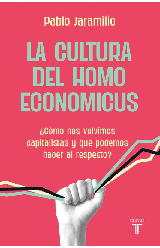 La cultura del homo economicus - Pablo Jaramillo Salazar
