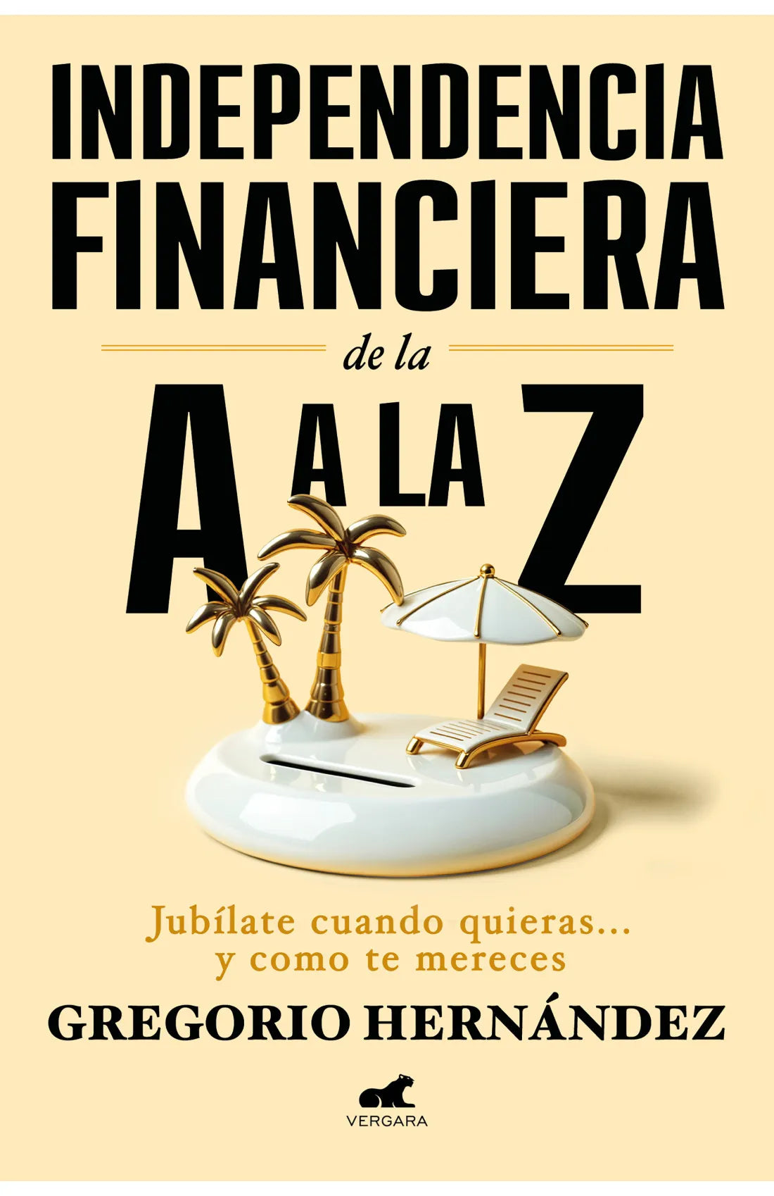 Independencia Financiera de la A a la Z - Gregorio Hernández