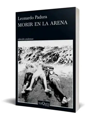 Morir en la Arena - Leonardo Padura