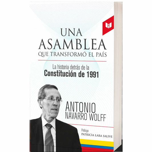 Una asamblea que transformo el pais - Antonio Navarro Wolf